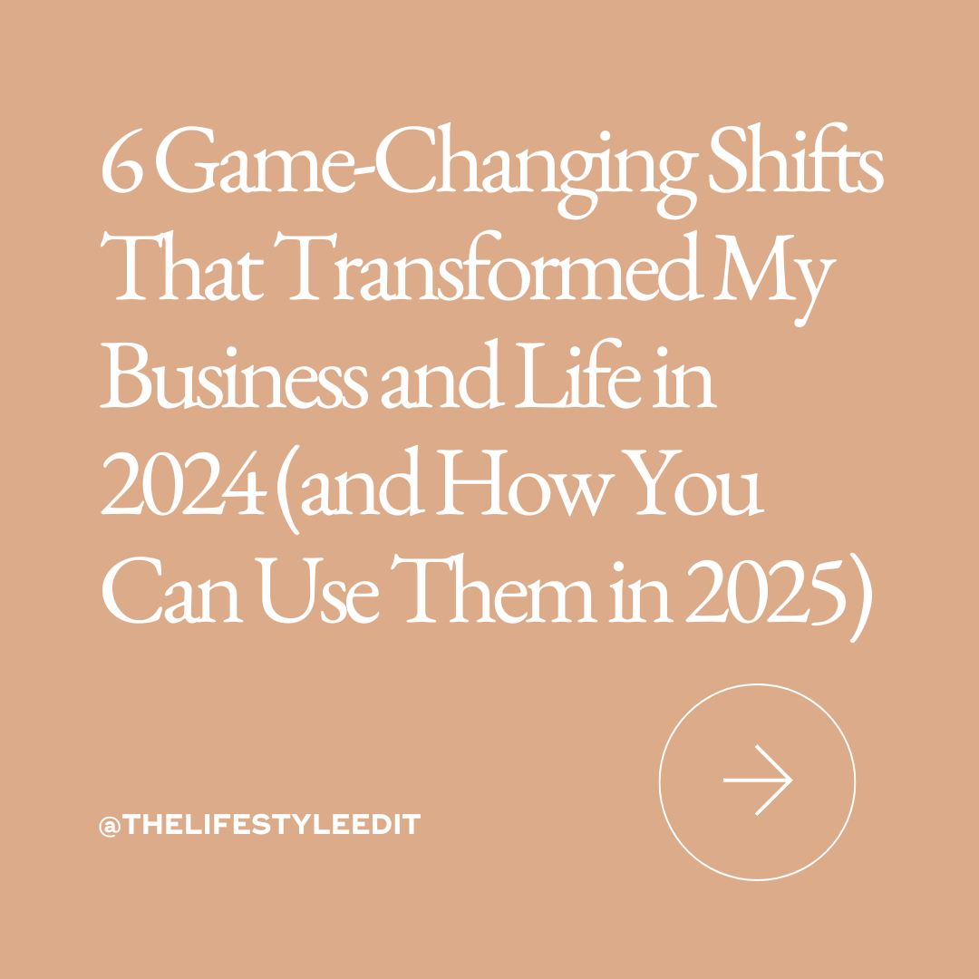 6 Game-Changing Shifts That Transformed My Business and Life in 2024 (and How You Can Use Them in 2025)