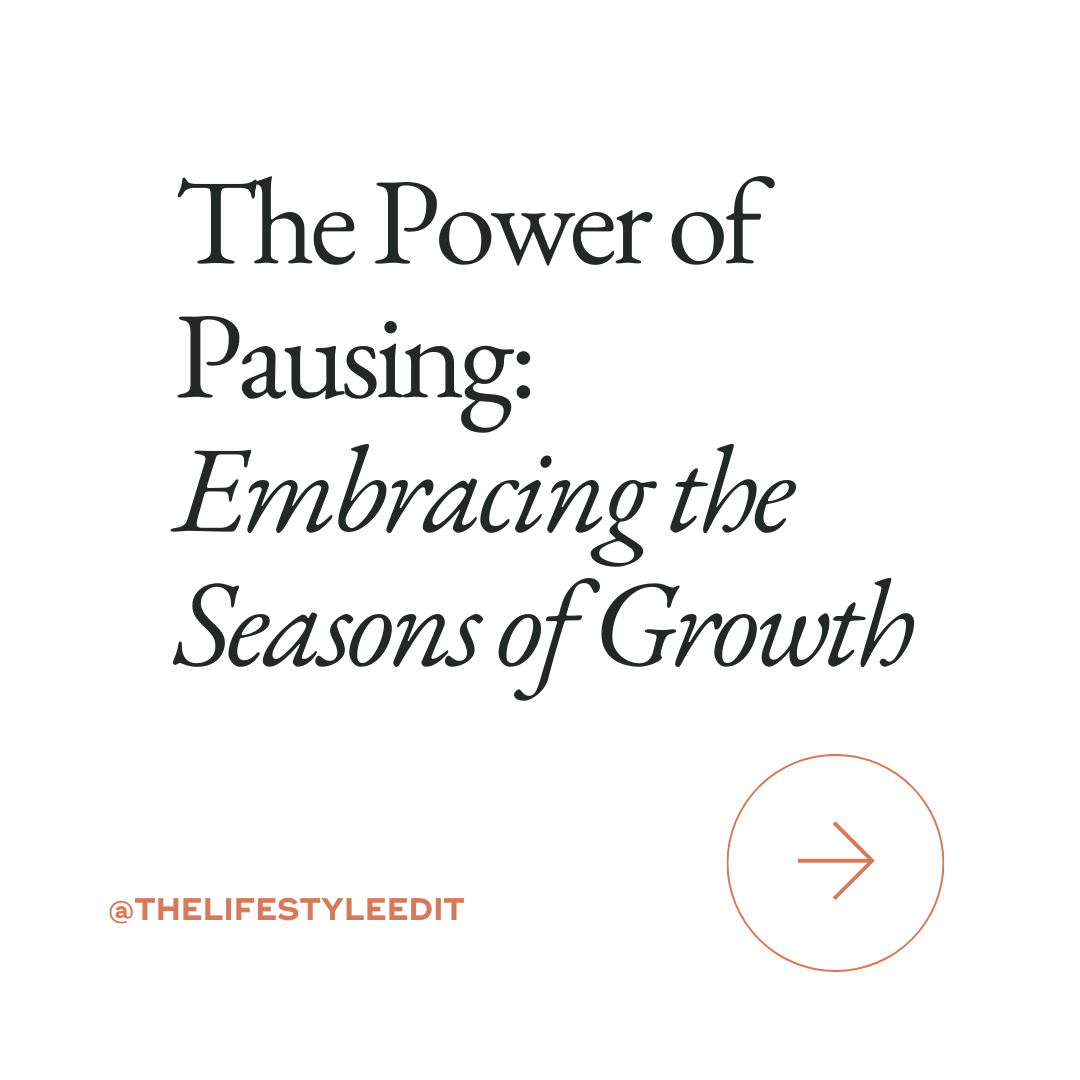 The Power of Pausing: Embracing the Seasons of Growth