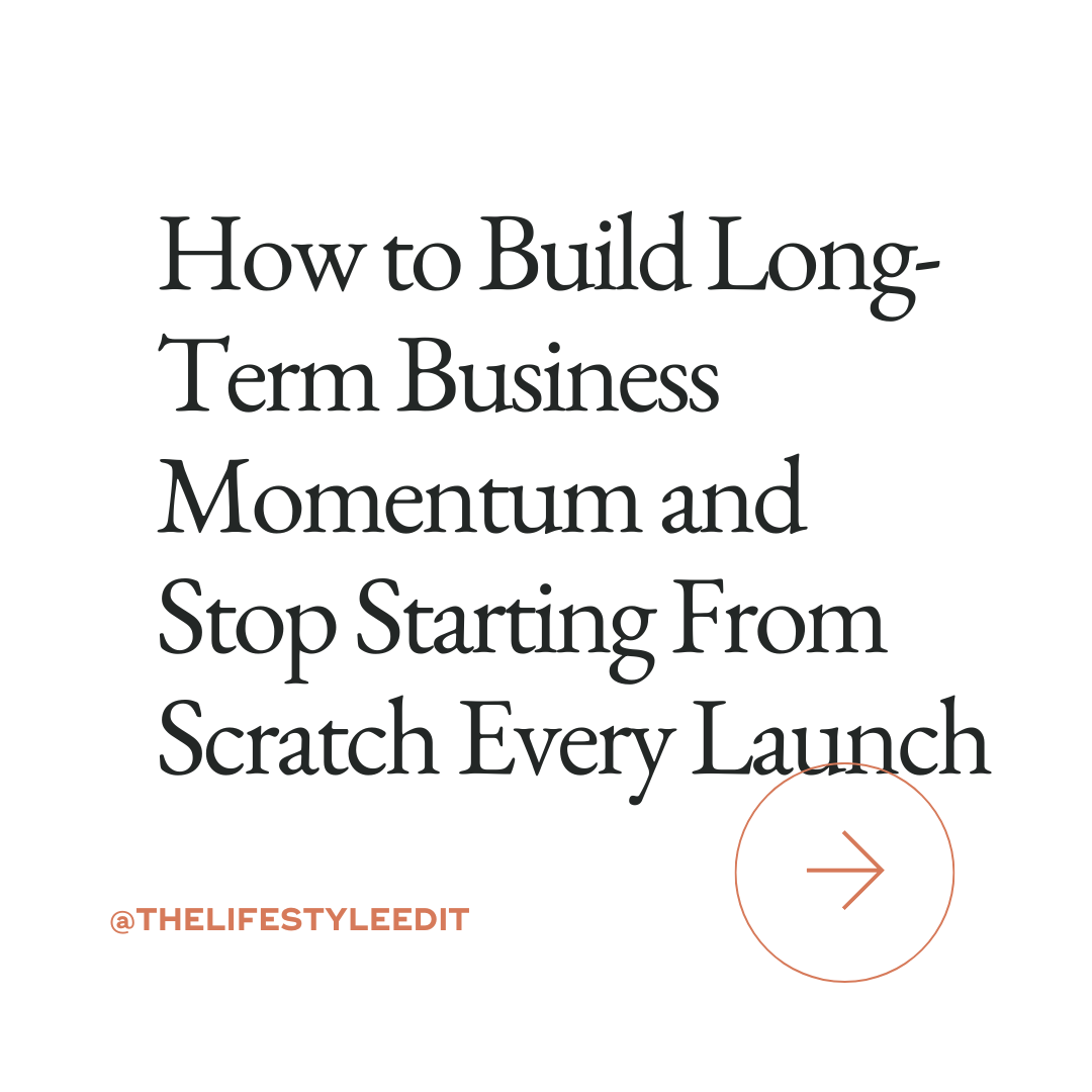 How to Build Long-Term Business Momentum and Stop Starting From Scratch Every Launch